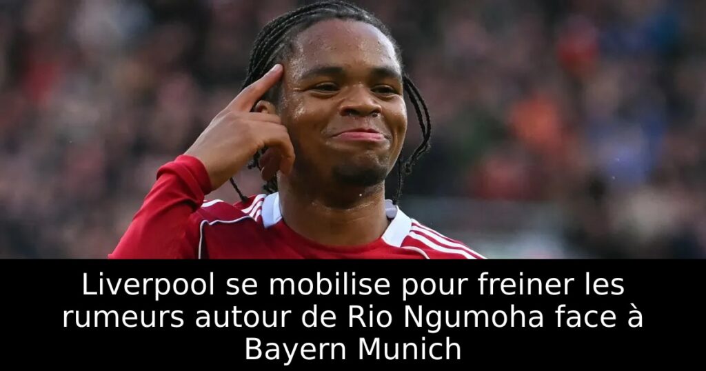 Liverpool se mobilise pour freiner les rumeurs autour de Rio Ngumoha face à Bayern Munich