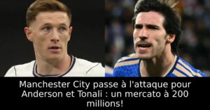 Manchester City passe à l&rsquo;attaque pour Anderson et Tonali : un mercato à 200 millions!