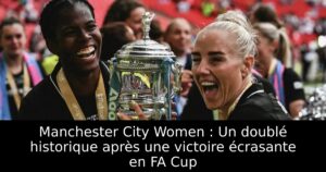 Manchester City Women : Un doublé historique après une victoire écrasante en FA Cup