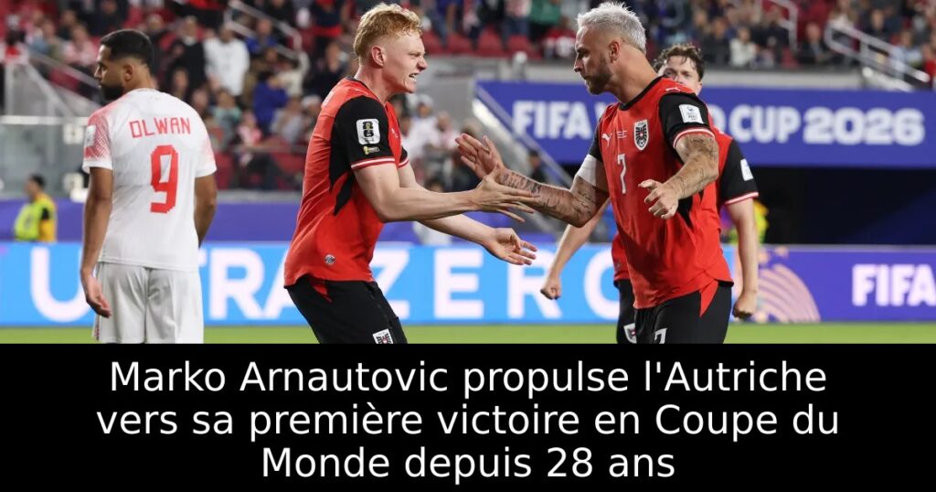 Marko Arnautovic propulse l&rsquo;Autriche vers sa première victoire en Coupe du Monde depuis 28 ans