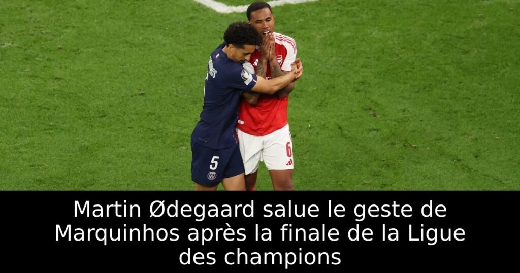 Martin Ødegaard salue le geste de Marquinhos après la finale de la Ligue des champions