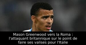 Mason Greenwood vers la Roma : l&rsquo;attaquant britannique sur le point de faire ses valises pour l&rsquo;Italie