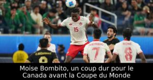 Moise Bombito, un coup dur pour le Canada avant la Coupe du Monde