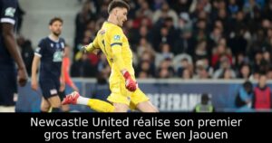 Newcastle United réalise son premier gros transfert avec Ewen Jaouen