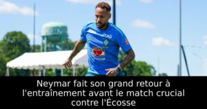Neymar fait son grand retour à l&rsquo;entraînement avant le match crucial contre l&rsquo;Écosse