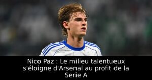 Nico Paz : Le milieu talentueux s&rsquo;éloigne d&rsquo;Arsenal au profit de la Serie A
