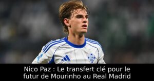 Nico Paz : Le transfert clé pour le futur de Mourinho au Real Madrid