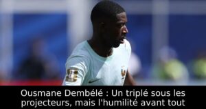 Ousmane Dembélé : Un triplé sous les projecteurs, mais l&rsquo;humilité avant tout
