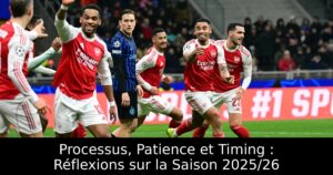 Processus, Patience et Timing : Réflexions sur la Saison 2025/26