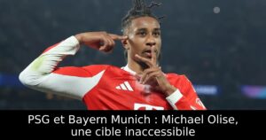PSG et Bayern Munich : Michael Olise, une cible inaccessibile