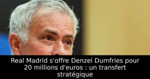 Real Madrid s&rsquo;offre Denzel Dumfries pour 20 millions d&rsquo;euros : un transfert stratégique