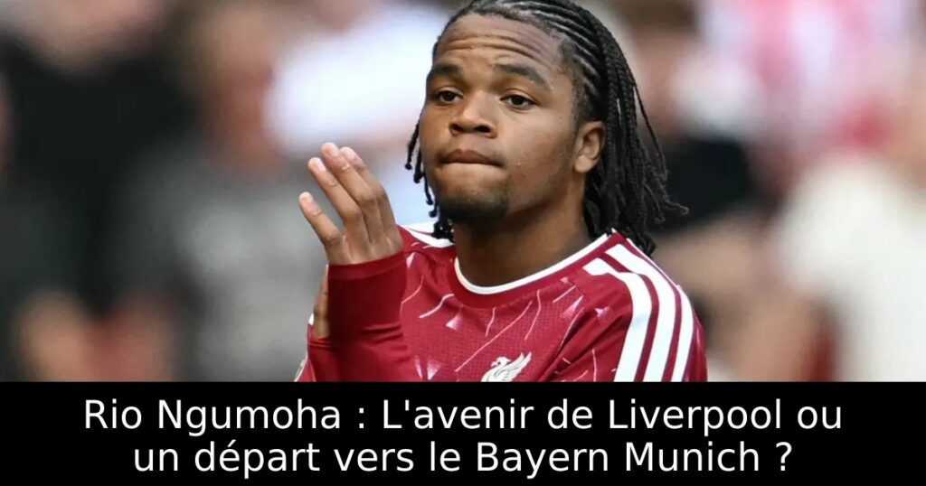 Rio Ngumoha : L&rsquo;avenir de Liverpool ou un départ vers le Bayern Munich ?