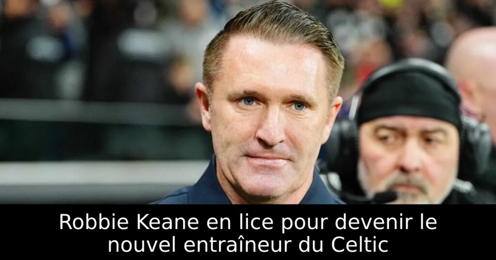 Robbie Keane en lice pour devenir le nouvel entraîneur du Celtic