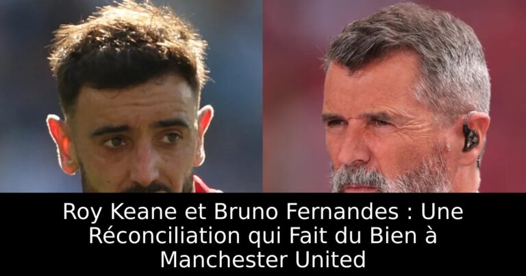 Roy Keane et Bruno Fernandes : Une Réconciliation qui Fait du Bien à Manchester United