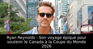 Ryan Reynolds : Son voyage épique pour soutenir le Canada à la Coupe du Monde 2026