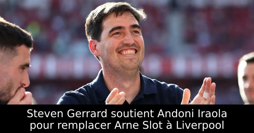 Steven Gerrard soutient Andoni Iraola pour remplacer Arne Slot à Liverpool