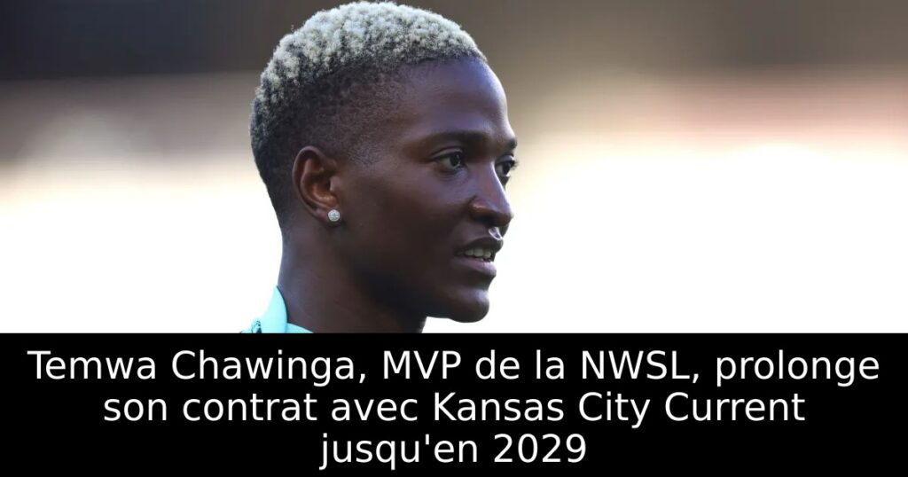 Temwa Chawinga, MVP de la NWSL, prolonge son contrat avec Kansas City Current jusqu&rsquo;en 2029