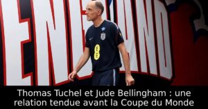 Thomas Tuchel et Jude Bellingham : une relation tendue avant la Coupe du Monde