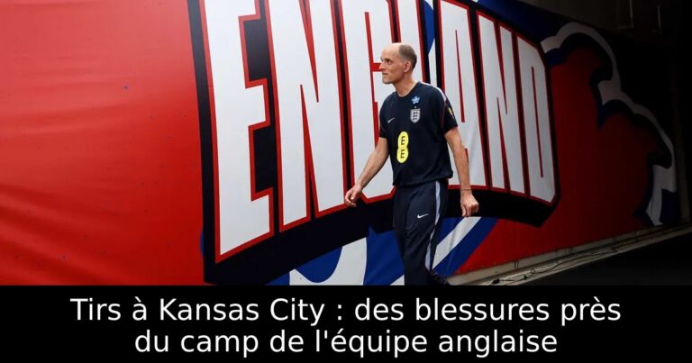 Tirs à Kansas City : des blessures près du camp de l'équipe anglaise
