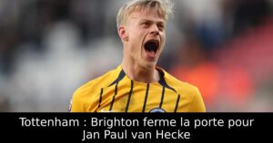 Tottenham : Brighton ferme la porte pour Jan Paul van Hecke