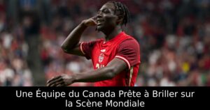 Une Équipe du Canada Prête à Briller sur la Scène Mondiale