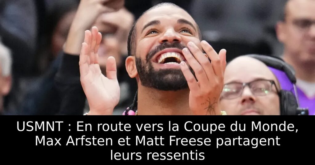 USMNT : En route vers la Coupe du Monde, Max Arfsten et Matt Freese partagent leurs ressentis