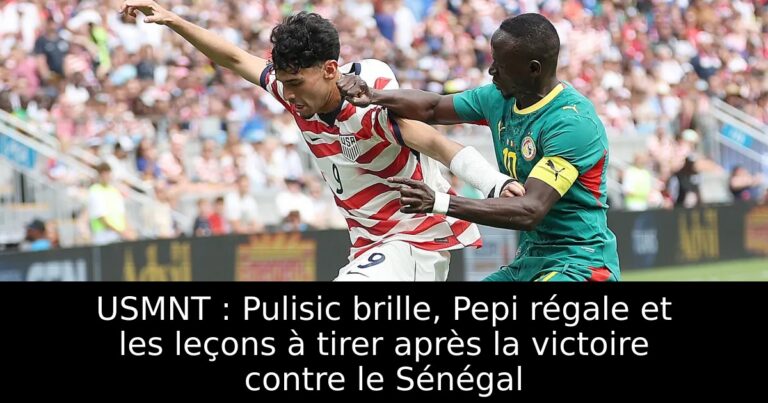 USMNT : Pulisic brille, Pepi régale et les leçons à tirer après la victoire contre le Sénégal