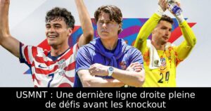USMNT : Une dernière ligne droite pleine de défis avant les knockout