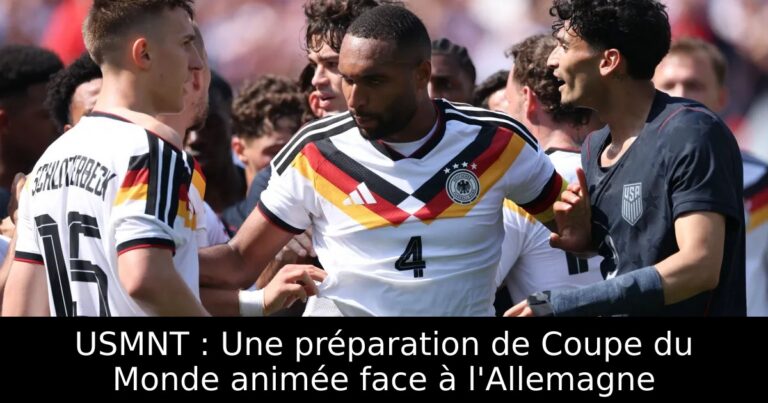 USMNT : Une préparation de Coupe du Monde animée face à l'Allemagne