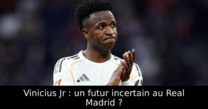 Vinicius Jr : un futur incertain au Real Madrid ?