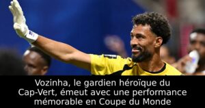 Vozinha, le gardien héroïque du Cap-Vert, émeut avec une performance mémorable en Coupe du Monde