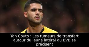 Yan Couto : Les rumeurs de transfert autour du jeune latéral du BVB se précisent