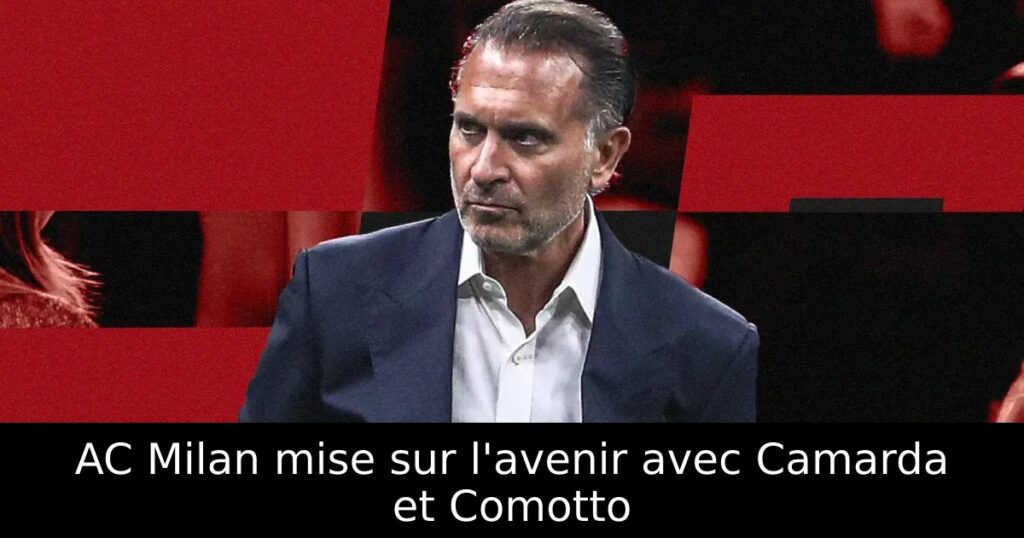 AC Milan mise sur l&rsquo;avenir avec Camarda et Comotto