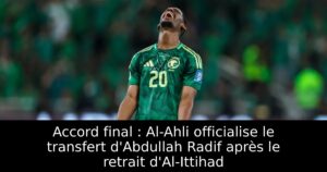Accord final : Al-Ahli officialise le transfert d&rsquo;Abdullah Radif après le retrait d&rsquo;Al-Ittihad