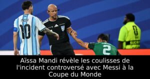 Aïssa Mandi révèle les coulisses de l&rsquo;incident controversé avec Messi à la Coupe du Monde