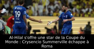 Al-Hilal s&rsquo;offre une star de la Coupe du Monde : Crysencio Summerville échappe à Roma
