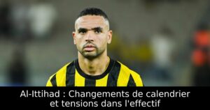 Al-Ittihad : Changements de calendrier et tensions dans l&rsquo;effectif