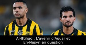 Al-Ittihad : L&rsquo;avenir d&rsquo;Aouar et En-Nesyri en question