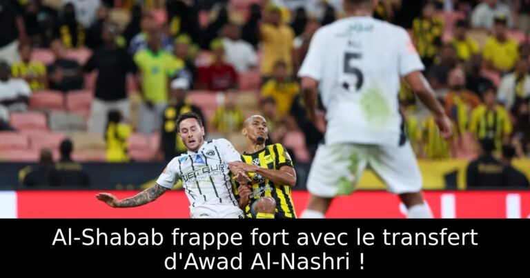 Al-Shabab frappe fort avec le transfert d'Awad Al-Nashri !