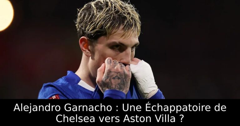 Alejandro Garnacho : Une Échappatoire de Chelsea vers Aston Villa ?