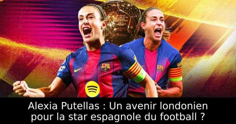 Alexia Putellas : Un avenir londonien pour la star espagnole du football ?
