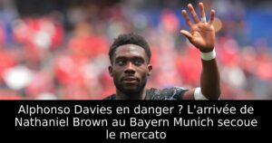 Alphonso Davies en danger ? L&rsquo;arrivée de Nathaniel Brown au Bayern Munich secoue le mercato