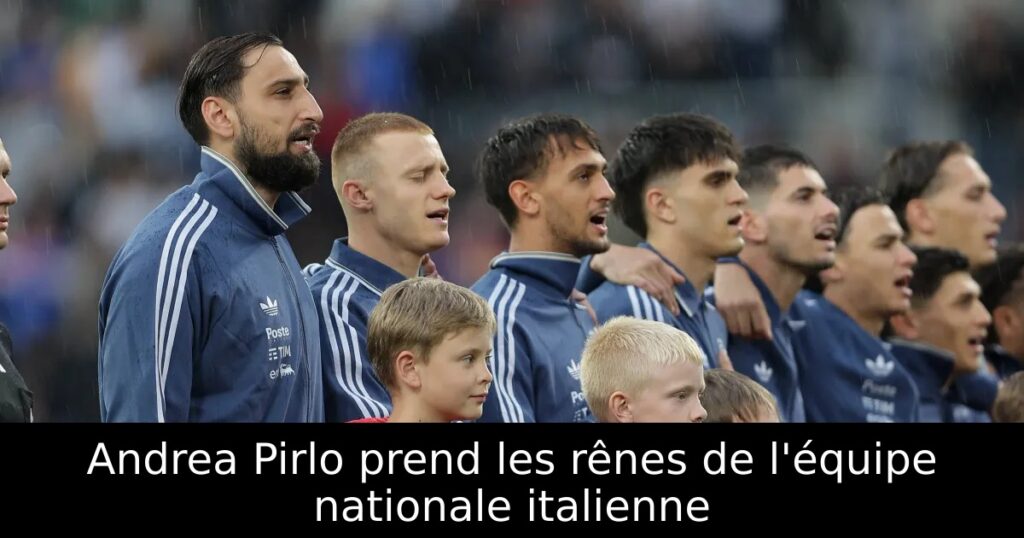 Andrea Pirlo prend les rênes de l&rsquo;équipe nationale italienne
