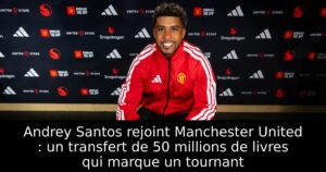 Andrey Santos rejoint Manchester United : un transfert de 50 millions de livres qui marque un tournant