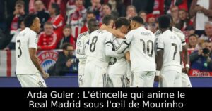 Arda Guler : L&rsquo;étincelle qui anime le Real Madrid sous l&rsquo;œil de Mourinho