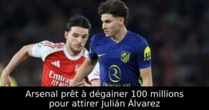 Arsenal prêt à dégainer 100 millions pour attirer Julián Álvarez