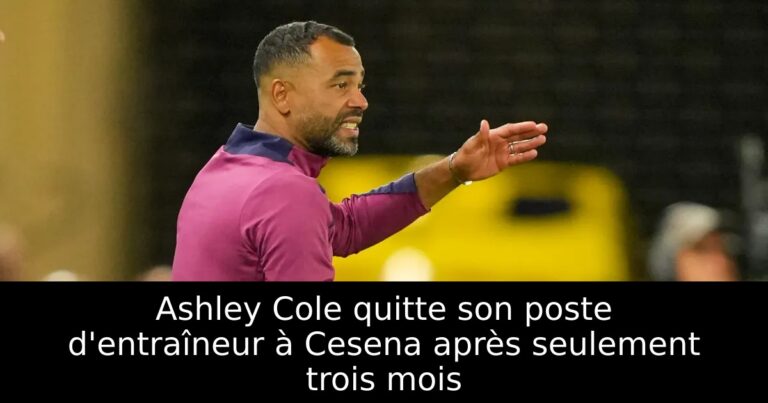 Ashley Cole quitte son poste d'entraîneur à Cesena après seulement trois mois