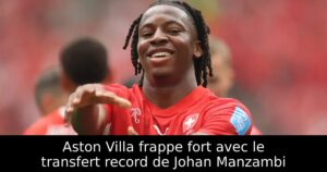 Aston Villa frappe fort avec le transfert record de Johan Manzambi