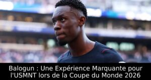 Balogun : Une Expérience Marquante pour l&rsquo;USMNT lors de la Coupe du Monde 2026