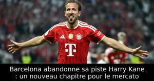 Barcelona abandonne sa piste Harry Kane : un nouveau chapitre pour le mercato